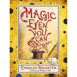 Magic Even You Can Do: By Blast