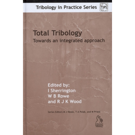 Total Tribology: Towards an Integrated Approach