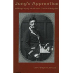 Jung's Apprentice: A Biography of Helton Godwin Baynes
