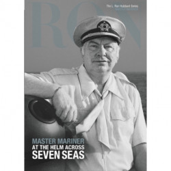 L. Ron Hubbard: Master Mariner: At the Helm Across Seven Sees