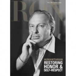 L. Ron Hubbard: Humanitarian - Restoring Honor & Self-Respect