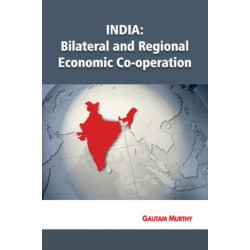 India: Bilateral & Regional Economic Co-operation