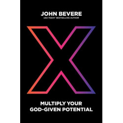 X: Multiply Your God-Given Potential: Multiply Your God-Given Potential