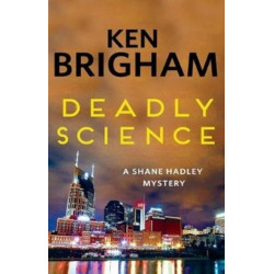 Deadly Science: A Shane Hadley Mystery
