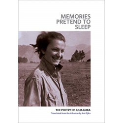 Memories Pretend to Sleep: The Poetry of Julia Gjika