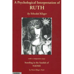 Psychological Interpretation of Ruth: with a Companion Essay -- 'Standing in the Sandals of NAOMI'