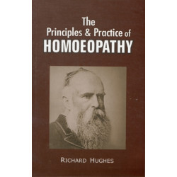 The Principles & Practice of Homoeopathy