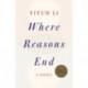 Where Reasons End: A Novel