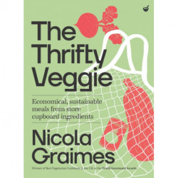 The Thrifty Veggie: Economical, sustainable meals from store-cupboard ingredients