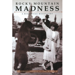 Rocky Mountain Madness: A Historical Miscellany