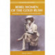 Rebel Women of the Gold Rush: Extraordinary Achievements and Daring Adventures