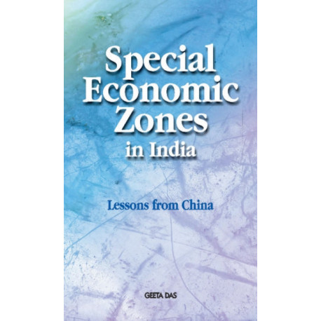Special Economic Zones in India: Lessons from China
