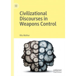 Civilizational Discourses in Weapons Control