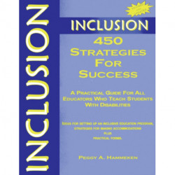 Inclusion: 450 Strategies for Success: A Practical Guide for All Educators Who Teach Students With Disabilities