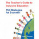 The Teacher's Guide to Inclusive Education: 750 Strategies for Success!
