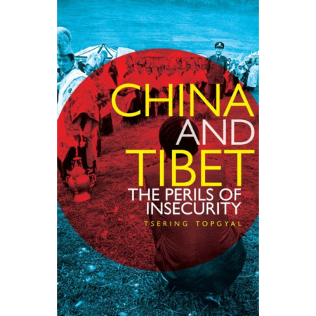 China and Tibet: The Perils of Insecurity