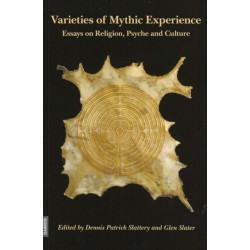 Varieties of Mythic Experience: Essays on Religion Psyche & Culture