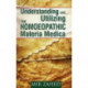 Understanding & Utilizing the Homoeopathic Materia Medica