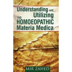 Understanding & Utilizing the Homoeopathic Materia Medica