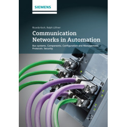 Communication Networks in Automation: Bus Systems. Components. Configuration and Management. Protocols. Security