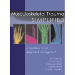 Musculoskeletal Trauma Simplified: A casebook to aid diagnosis & management