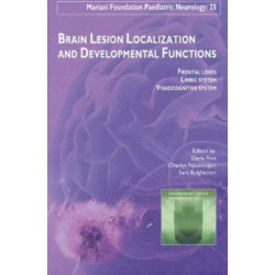 Brain Lesion Localization & Developmental Functions: Frontal Lobes, Limbic System, Visuocognitive System