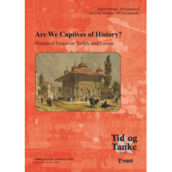 Are We Captives of History?: Historical Essays on Turkey & Europe