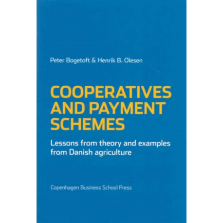 Cooperatives & Payment Schemes: Lessons from Theory & Examples from Danish Agriculture