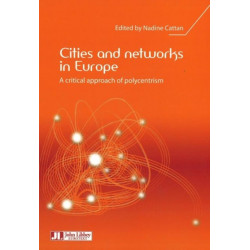 Cities & Networks in Europe: A Critical Approach of Polycentrism