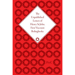 The Unpublished Letters of Henry St John, First Viscount Bolingbroke