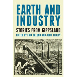 Earth and Industry: Stories from Gippsland
