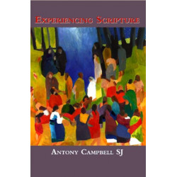 Experiencing Scripture: Intimacy with Ancient Text and Modern Faith