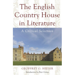 The English Country House in Literature: A Critical Selection