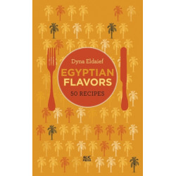 Egyptian Flavors: 50 Recipes