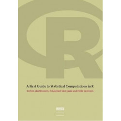 A First Guide to Statistical Computations in R