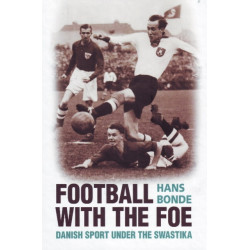 Football with the Foe: Danish Sport Under the Swastika