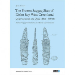 The Frozen Saqqaq Sites of Disko Bay, West Greenland: Qeqertasussuk and Qajaa