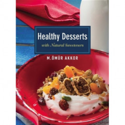 Healthy Desserts: with Natural Sweeteners