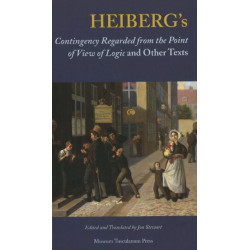Heiberg's Contingency Regarded from the Point of View of Logic and Other Texts: Contingency Regarded from the Point of View of Logic and Other Texts