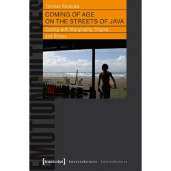 Coming of Age on the Streets of Java: Coping with Marginality, Stigma and Illness