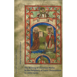 Making of Christian Myths in the Pheriphery of Latin Christendom, ca1000-1300