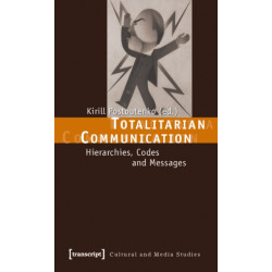 Totalitarian Communication: Hierarchies, Codes and Messages
