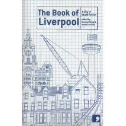 The Book of Liverpool: A City in Short Fiction