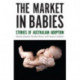 The Market in Babies: Stories of Australian Adoption