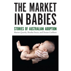 The Market in Babies: Stories of Australian Adoption