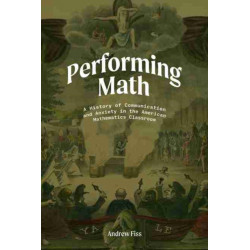 Performing Math: A History of Communication and Anxiety in the American Mathematics Classroom