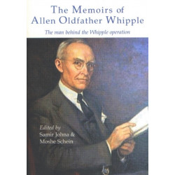 The Memoirs of Allen Oldfather Whipple: The man behind the Whipple operation