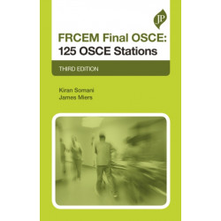 FRCEM Final OSCE: 125 OSCE Stations: Third Edition