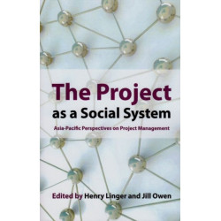 The Project as a Social System: Asia Pacific Perspectives on Project Management