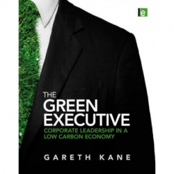 The Green Executive: Corporate Leadership in a Low Carbon Economy